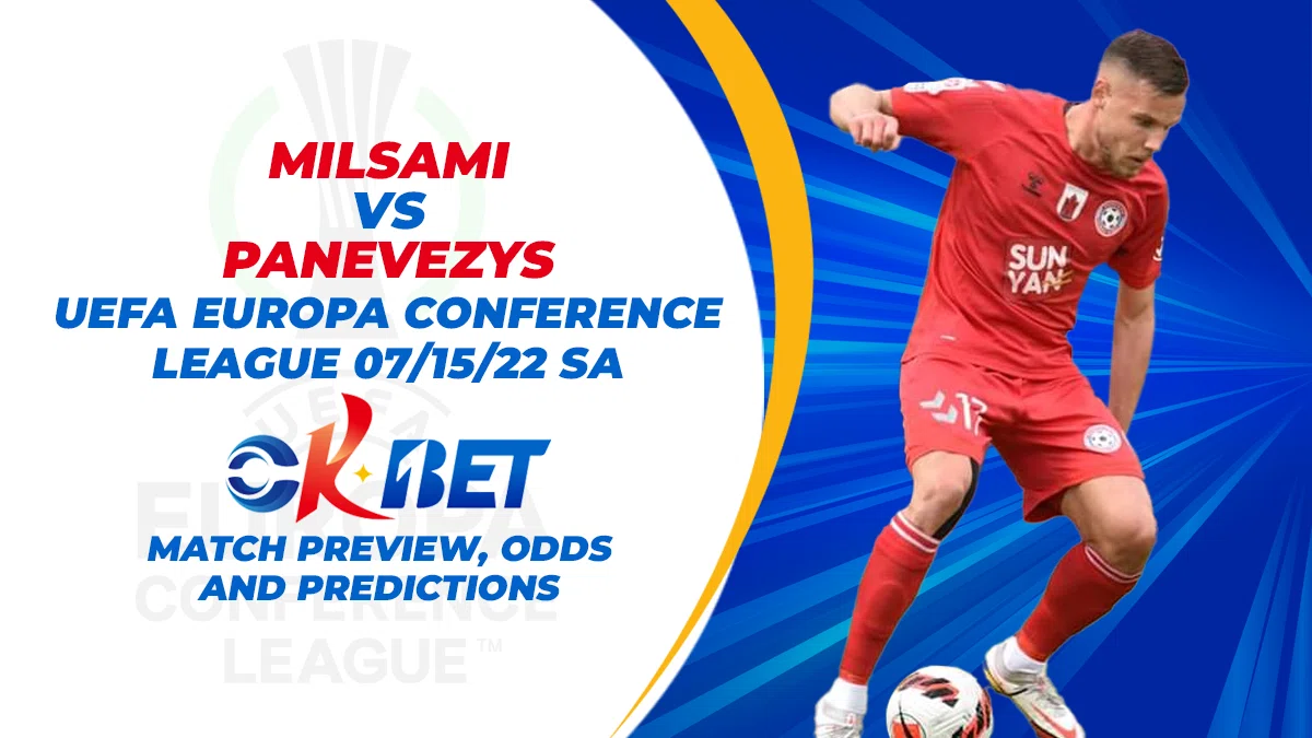 Milsami vs Panevezys UEFA Conference League 07/15/22 sa Okbet Match Previews, Odds, and Predictions