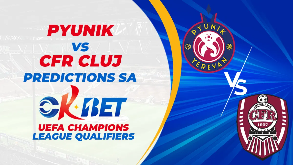 Pyunik vs CFR Cluj Predictions sa Okbet UEFA Champions League Qualifiers