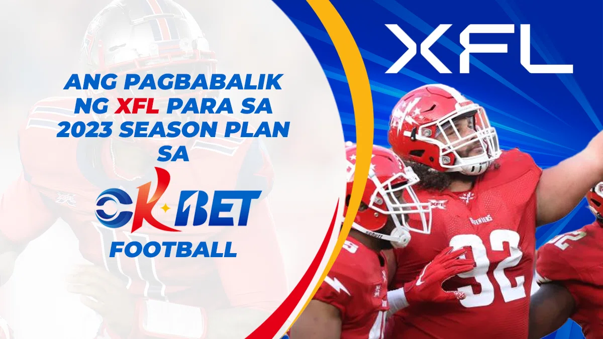 Ang Pagbabalik ng XFL Para sa 2023 Season Plan sa OKBET Football
