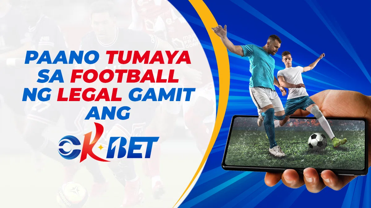 Paano Tumaya sa Football ng Legal Gamit ang Okbet