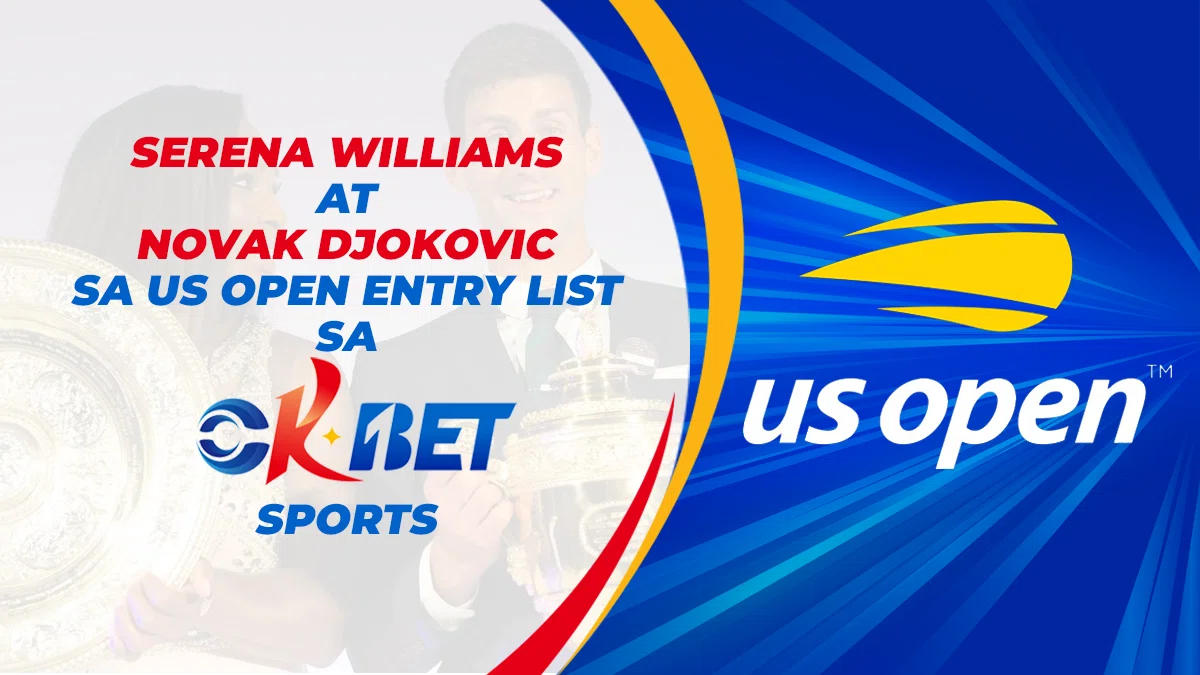 Serena Williams at Novak Djokovic sa US Open Entry List sa OKBET Sports